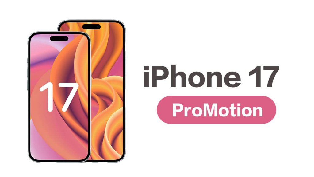 iPhone 17 全系列将配备ProMotion 高刷和永远显示屏